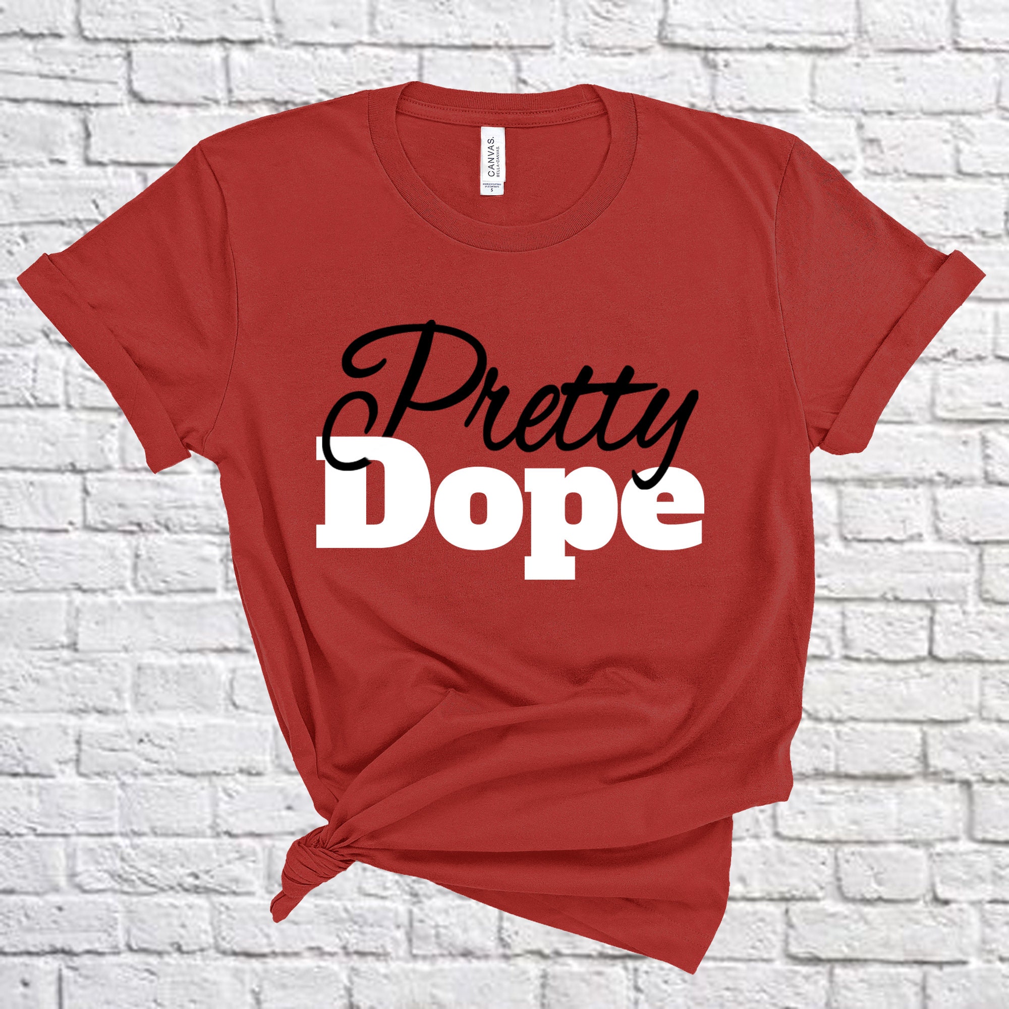 Pretty Dope - Women Graphic Tees - ladies t shirt - T