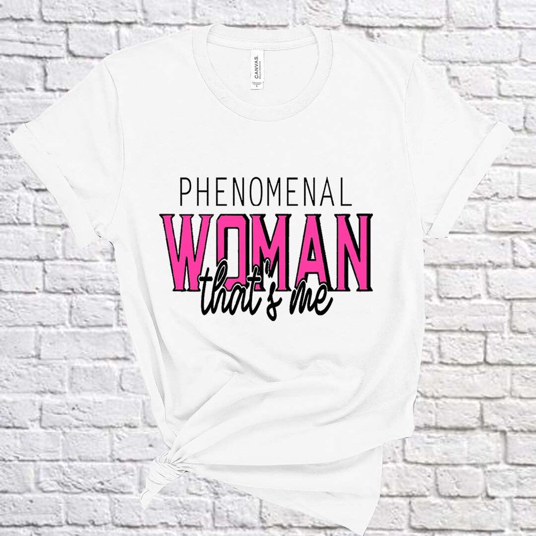 Phenomenal Woman T Shirt Etsy