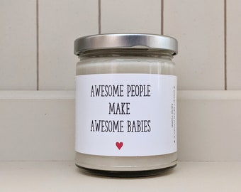 Awesome People Make Awesome Babies, First Time Parents, New Baby, Parent Gift, Baby Shower Gift, Birth of Baby, Pregnancy Gift, Soy Candle