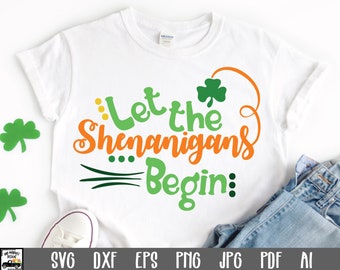 Let the Shenanigans Begin SVG file - St. Patrick's Day SVG File - St Patrick Clip Art - Printable Art Print - Cutting Files - Sublimation