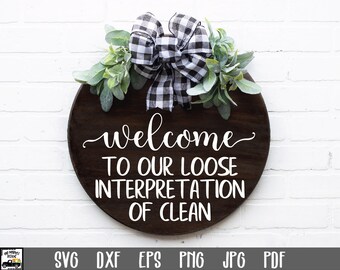 Welcome to our Loose Interpretation of Clean SVG File - Funny Round Sign SVG - Round Door Hanger - Round Wood Sign Design - Round Door Sign