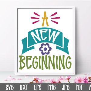 A New Beginning SVG Cut file - Spring SVG File - Clip Art - Printable Art Print - Cutting Files - Spring Sublimation File