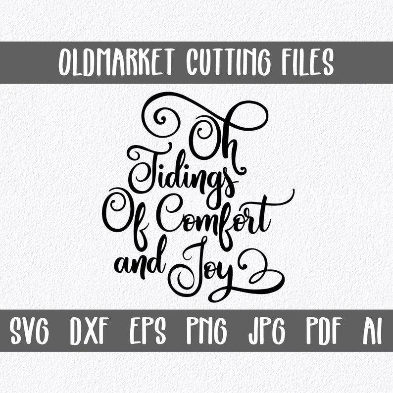 Oh Tidings Of Comfort And Joy Svg Cut File Christmas Svg Etsy