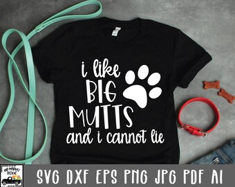 May include: Black t-shirt with white text that reads "I like big mutts and I cannot lie." A white paw print is above the text.