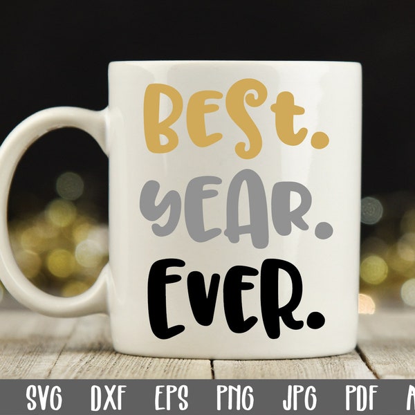 New Year's SVG Cut file - Best Year Ever SVG File - Clip Art - Printable Art Print - Cutting Files - Sublimation File