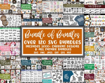 Huge Bundle of Bundles - Over 120 SVG Bundles - Whole Shop Bundle - Lifetime Access - Commercial Use - Over 3000 Designs - Cricut Files