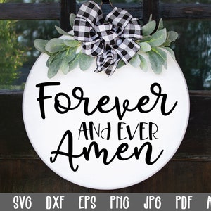 Forever and Ever Amen SVG File - Round Sign SVG - Forever and Ever Amen Cut File - Clip Art - Cutting Files - Round Wood Sign Design