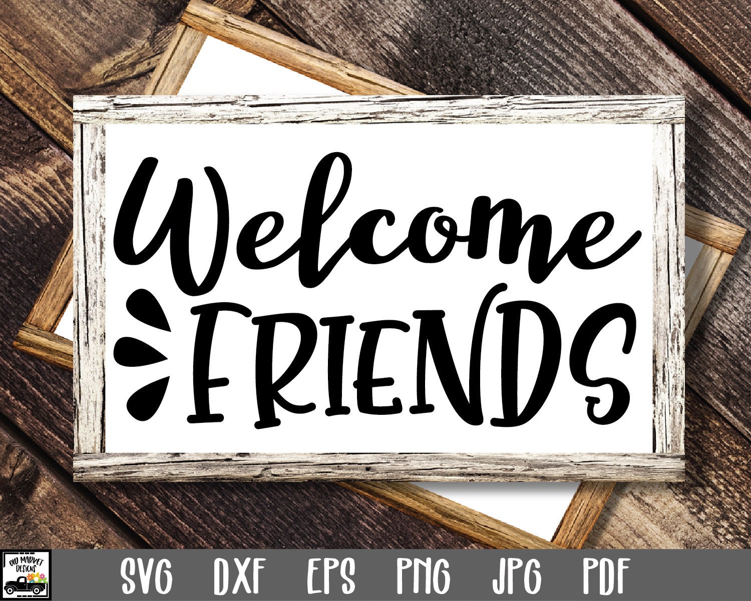 Welcome Sign SVG File Welcome Friends SVG File Welcome Cut | Etsy
