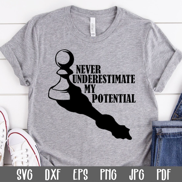 Chess SVG File - Never Underestimate My Potential SVG File - Chess Cut File - Clip Art - Cutting Files - Chess T-Shirt Design SVG