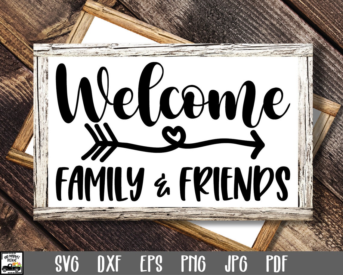Welcome Sign SVG File Welcome Family & Friends SVG File | Etsy
