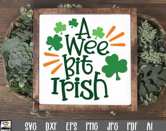 A Wee Bit Irish SVG file - St. Patrick's Day SVG File - St Patrick Clip Art - Printable Art Print - Cutting Files - Sublimation File