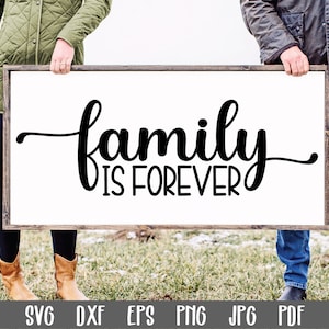 Family is Forever SVG File - Family SVG File - Family Sign Cut File - Clip Art - Cutting Files - Farmhouse Sign Svg