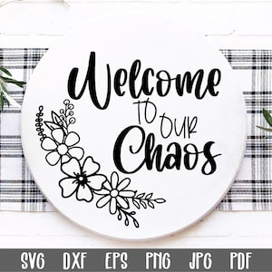Welcome to our Chaos SVG File - Round Sign SVG - Welcome to our Chaos Cut File - Clip Art - Cutting Files - Round Wood Sign Design