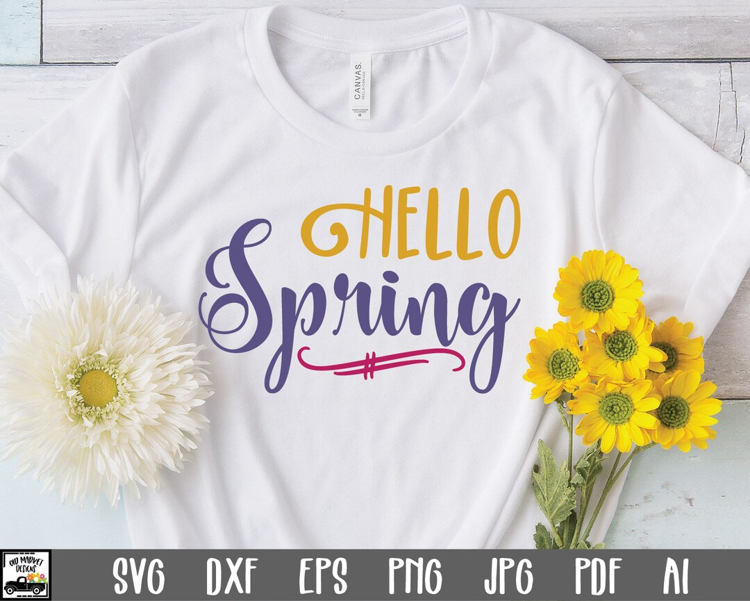 Hello Spring SVG Cut File - Spring SVG File - Clip Art - Printable Art ...