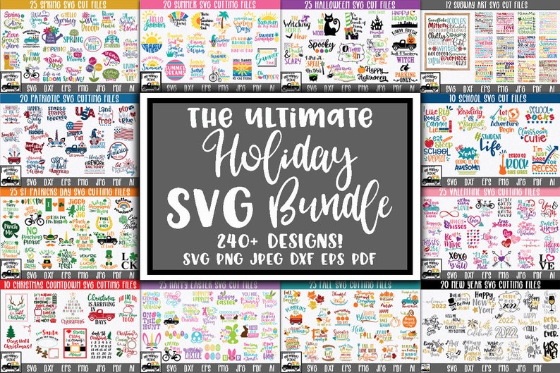 May include: A collage of images showcasing a bundle of 240+ SVG cut files for various holidays, including spring, summer, Halloween, St. Patrick's Day, Valentine's Day, Easter, Thanksgiving, New Year's, and more. The bundle includes SVG, PNG, JPEG, DXF, EPS, and PDF file formats.