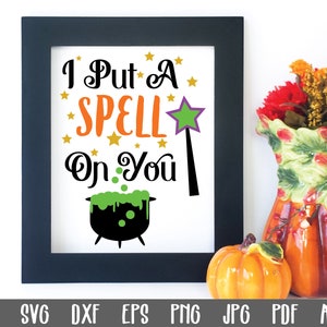 I Put a Spell On You SVG Cut file - Halloween SVG - Clip Art - Printable Art Print - Cutting Files - svg - eps - dxf - png - jpeg - pdf - ai