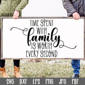 Time spent with Family is worth every second SVG File - Family SVG File - Family Sign Cut File - Clip Art - Cut Files - Farmhouse Sign Svg