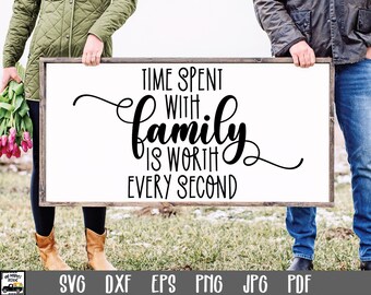 Time spent with Family is worth every second SVG File - Family SVG File - Family Sign Cut File - Clip Art - Cut Files - Farmhouse Sign Svg