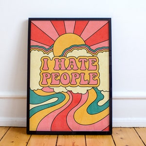 Ich hasse Menschen. Flower Power. Frieden und Liebe. Hippie. Regenbogen. Ironisch. Illustration Kunst. A2 - 42x59,4 cm Wand Kunst Poster von Adela Madej