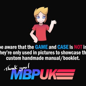 May include: A cartoon illustration of a person with blonde hair and a red shirt, waving. The text reads: "Please be aware that the GAME and CASE is NOT included. They're only used in pictures to showcase the custom handmade manual/booklet. Thank you! MBPUK"