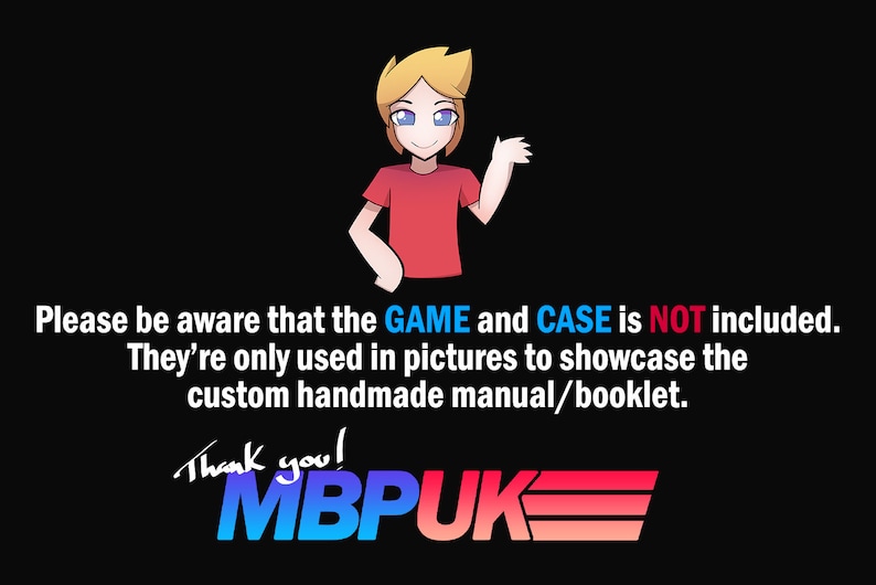 May include: A cartoon illustration of a person with blonde hair and a red shirt, waving. The text reads: "Please be aware that the GAME and CASE is NOT included. They're only used in pictures to showcase the custom handmade manual/booklet. Thank you! MBPUK"