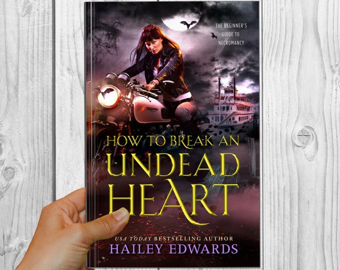 Signed Edition of How to Break an Undead Heart by Hailey Edwards