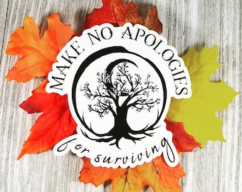 Make No Apologies for Surviving (Black) Car Window Decal 5" x 5"