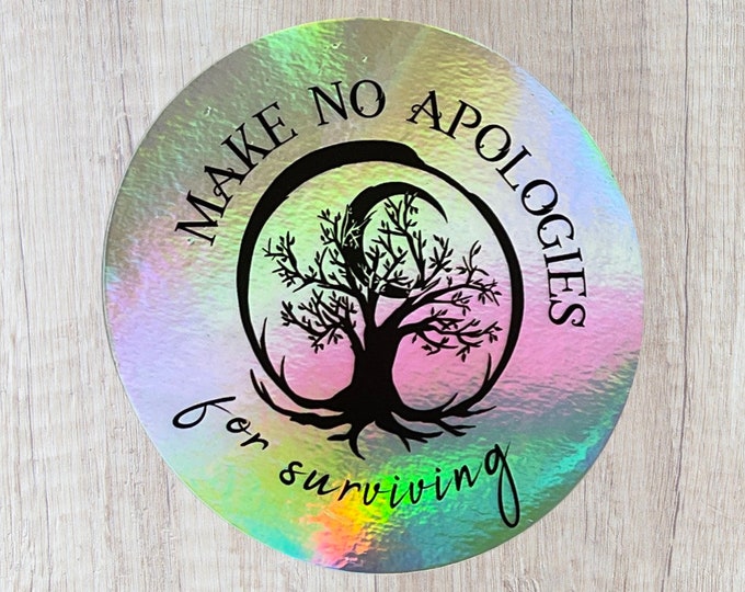 Make No Apologies Holographic Vinyl Sticker