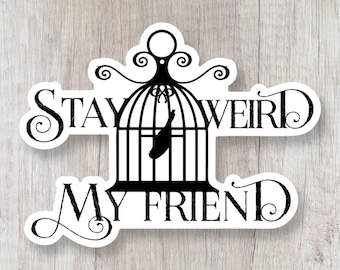 Stay Weird Vinyl Sticker