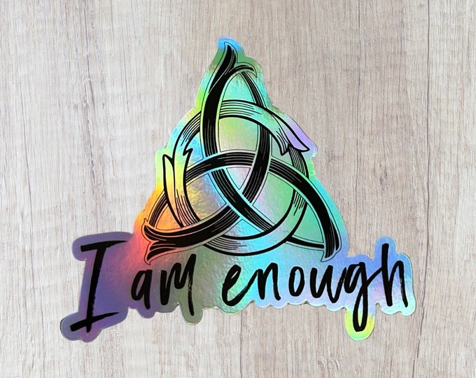I Am Enough Holographic Vinyl Sticker