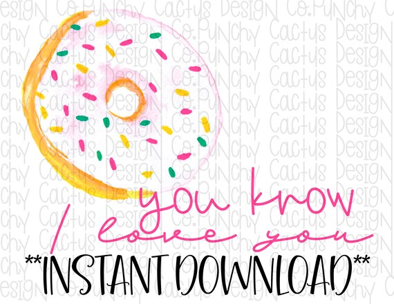 Donut You Know I Love You Sublimation Design Digital Design | Etsy