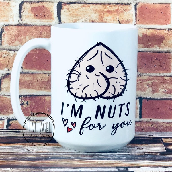 Funny Coffee Mug | Adult Humor | NSFW Mug | Valentines Gift | Anniversary Gift | Gift For Him | Dirty Mug|  Balls | Ballsack | Nuts For You