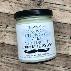 Thanks for not hitting it and quitting it - Happy Fathers Day- Strong soy wax candle - Funny gift for Dad - Present for him - Boyfriend