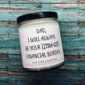 Funny Candle For Dad | Financial Burden Candle | Always Be Little Girl | Soy Candle | Gift For Him | Present For Dad | Candle Birthday Gift