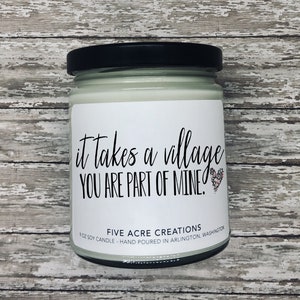 It takes a village you are part of mine Soy candle thank you gift inspirational present for grandparents, daycare workers, mentors image 3