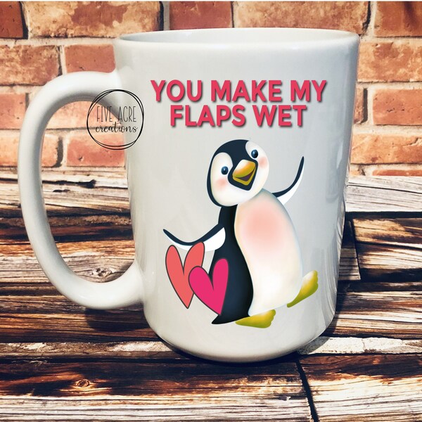 Funny Dirty Coffee Mug | Gift For Him | You Make My Flaps Wet | Boyfriend or Husband Gift | Naughty Valentines Gift | Anniversary Present