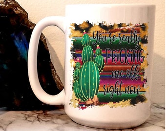 Large Coffee Cup | Funny Coffee Mug | Cactus Cup | You're Really Pricking Me Off | Funny Gift For Her | Gag Gift | White Elephant Mug Gift