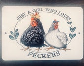 Funny Sign Just A Girl Who Loves Peckers Chicken Coop Decor Cute Hen Rooster Bird decor Funny Gift Metal Sign 8x12 Inches