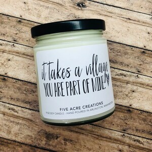 It takes a village you are part of mine Soy candle thank you gift inspirational present for grandparents, daycare workers, mentors image 9