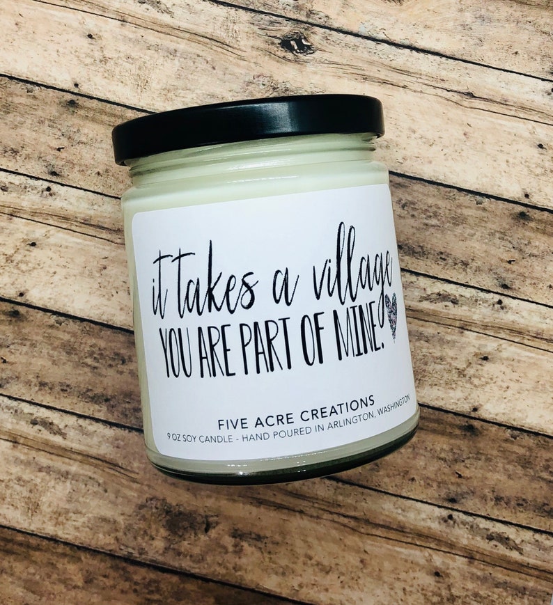 It takes a village you are part of mine Soy candle thank you gift inspirational present for grandparents, daycare workers, mentors image 9