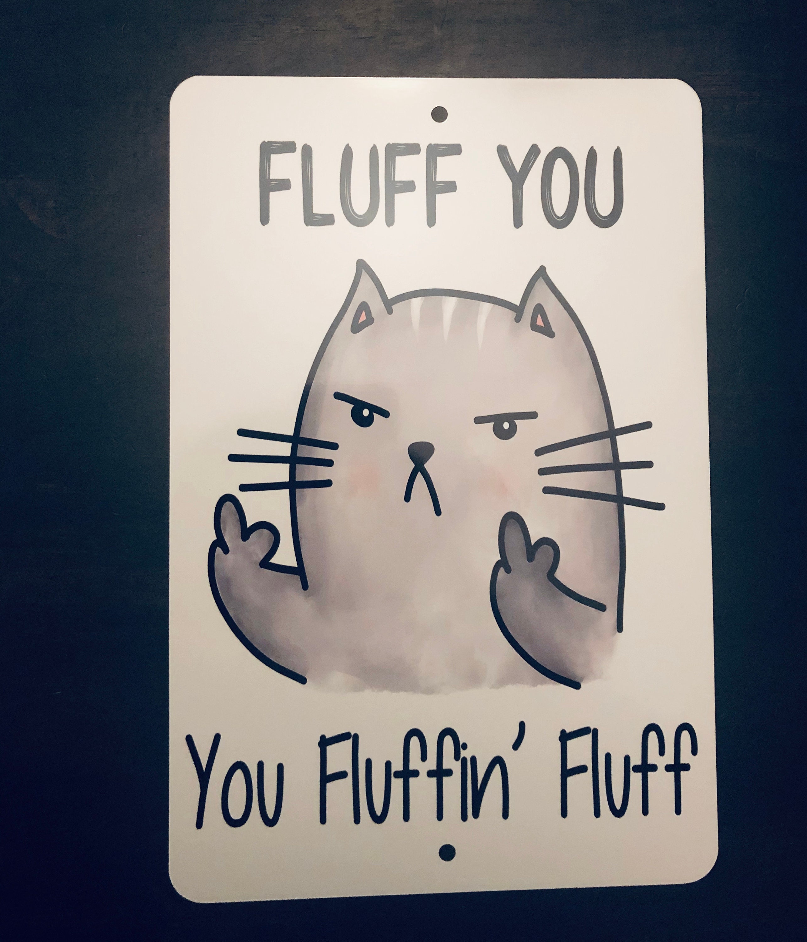 Fluff You, You Fluffin' Fluff - Fluffy Cat - Pillow
