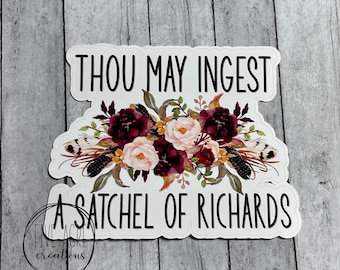 Funny Waterproof Weatherproof Vinyl Sticker | Ingest Satchel Of Richards |High Quality |Rugged | Car Decal | Laptop Stickers | Window Decals