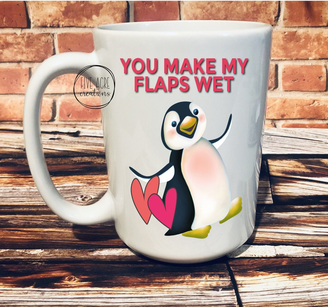 Funny Dirty Coffee Mug Gift for Him You Make My Flaps Wet | Etsy
