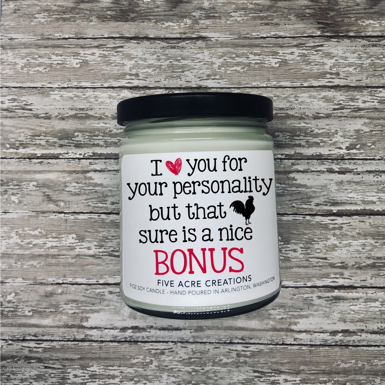 Adult gift for him Soy Candle Fathers Day Birthday Anniversary Valentines I love you for your personality that cock is a nice bonus