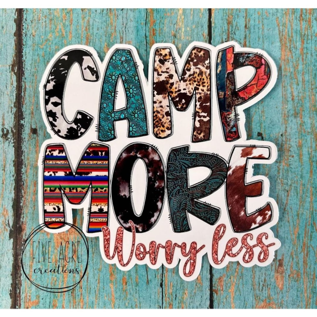 Camp More Worry Less - Camping Sticker - Trailer Decal - Waterproof and ...