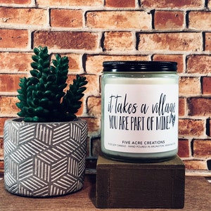 It takes a village you are part of mine Soy candle thank you gift inspirational present for grandparents, daycare workers, mentors image 2