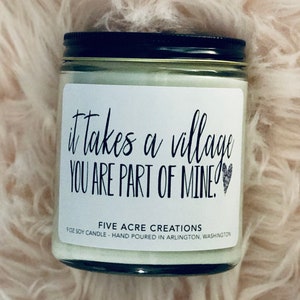 It takes a village you are part of mine Soy candle thank you gift inspirational present for grandparents, daycare workers, mentors image 5