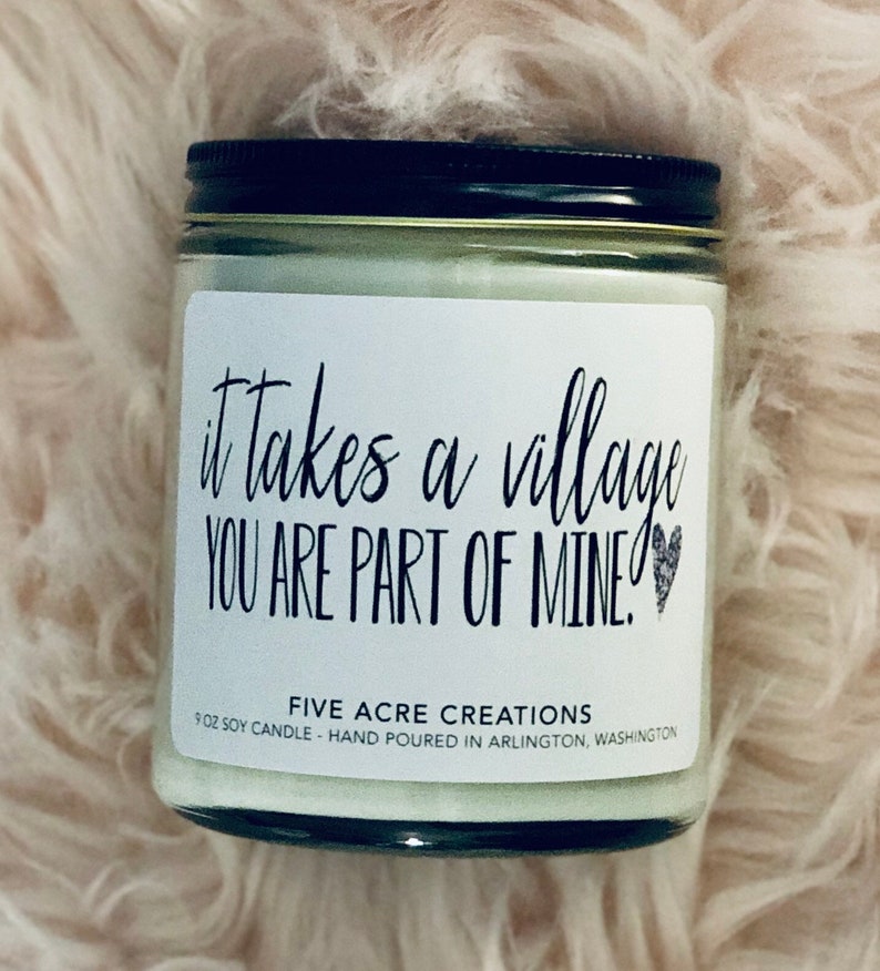 It takes a village you are part of mine Soy candle thank you gift inspirational present for grandparents, daycare workers, mentors image 5