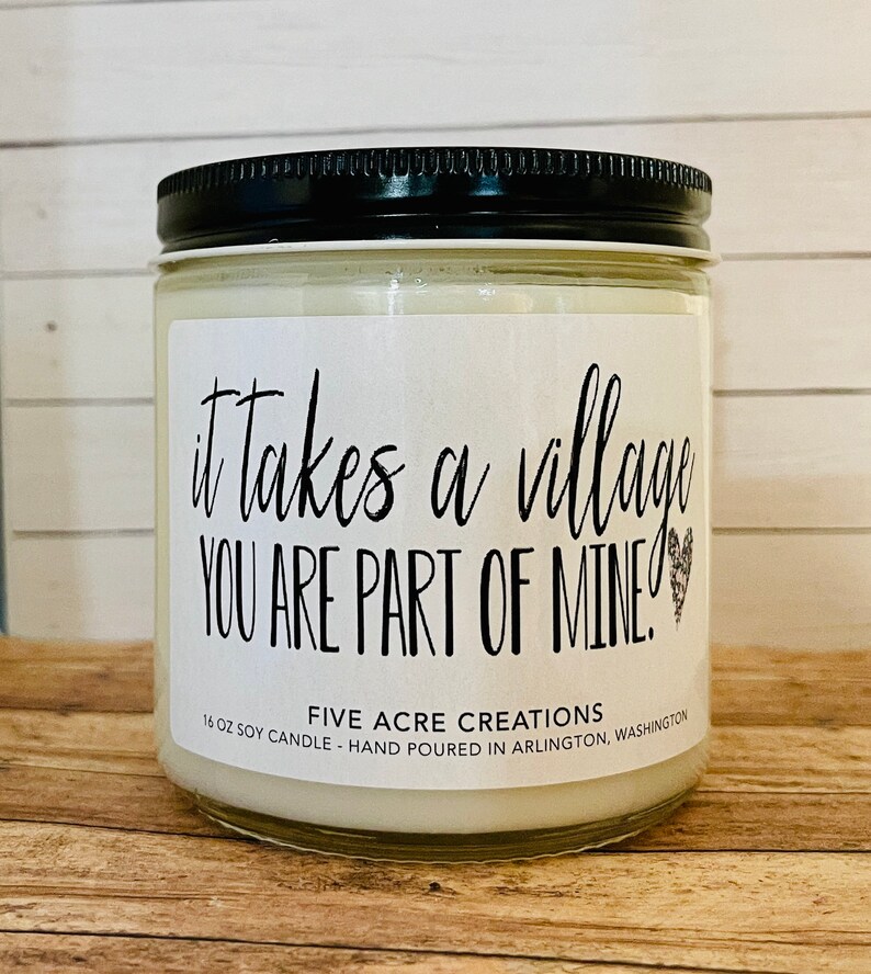 It takes a village you are part of mine Soy candle thank you gift inspirational present for grandparents, daycare workers, mentors image 4