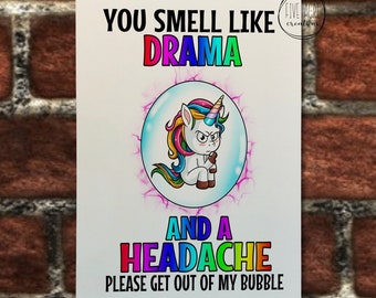 Cute Funny Unicorn Sign | You Smell Like Drama And Headache | Get Out Of My Bubble | Office Decor | She Shed | Coffee Bar | Gift Idea